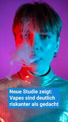 Vapes sind riskanter als gedacht