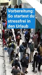 Vor dem Abflug alles vorbereitet – so startest du stressfrei in den Urlaub