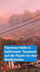 Flammen-Hölle in Kalifornien: Tausende auf der Flucht vor denWaldbränden