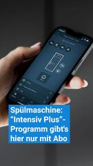 Spülmaschine: Intensiv Plus"-Programm gibts hier nur mit Abo