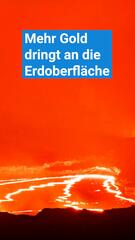 Mehr Gold dringt aus dem Erdkern an die Erdoberfläche