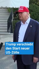 Trump verschiebt den Start seiner geplanten US-Zölle